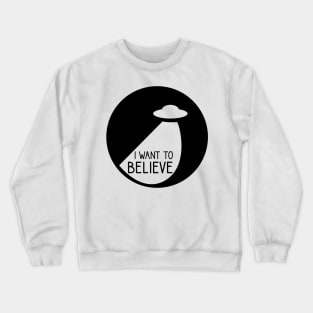 I want to believe - UFO Crewneck Sweatshirt